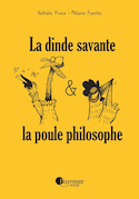 Dinde savante & la poule philosophe (La)
